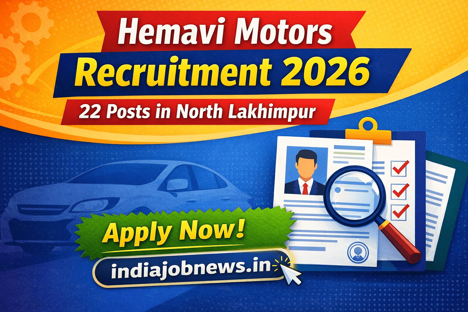 Hemavi Motors Recruitment 2026 – 22 Posts in North Lakhimpur, Assam