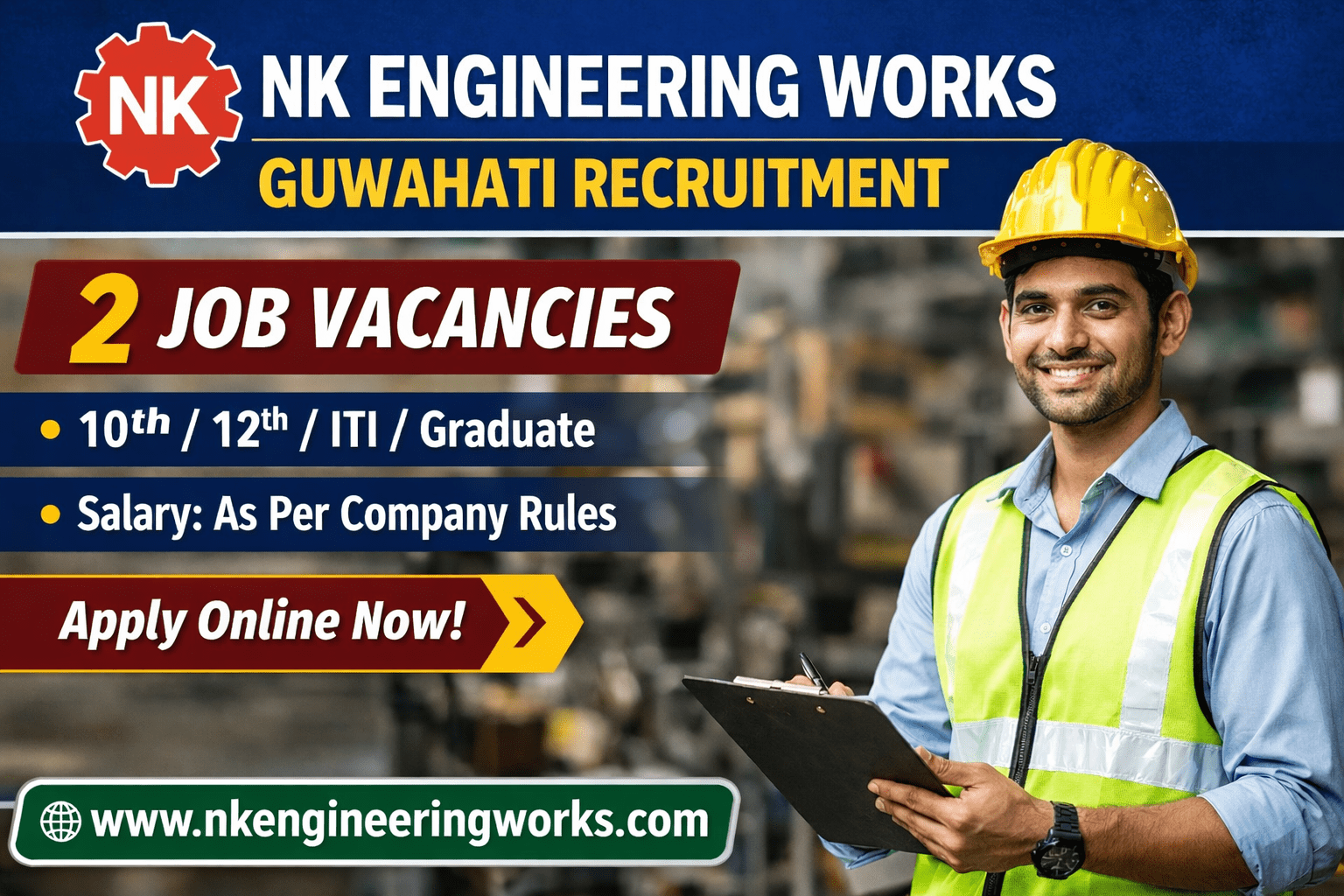 NK Engineering Works Guwahati Recruitment – 2 Posts, Online Apply