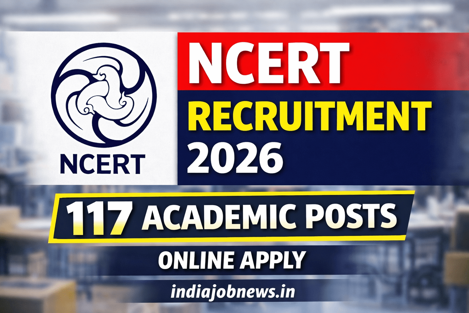 NCERT Recruitment 2026 thumbnail showing 117 academic posts with online application details